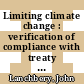 Limiting climate change : verification of compliance with treaty commitments to limit greenhouse gas emissions from forests and land use by remote sensing [E-Book] /