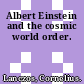 Albert Einstein and the cosmic world order.