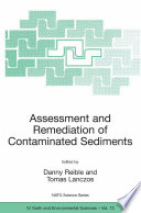 Assessment and Remediation of Contaminated Sediments [E-Book] : Proceedings of the NATO Advanced Research Workshop on Assessment and Remediation of Contaminated Sediments Bratislava, Slovak Republic 18–21 May 2005 /