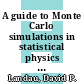 A guide to Monte Carlo simulations in statistical physics / [E-Book]