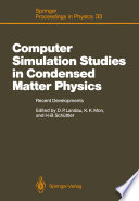 Computer Simulation Studies in Condensed Matter Physics [E-Book] : Recent Developments Proceeding of the Workshop, Athens, GA, USA, February 15–26, 1988 /