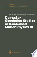 Computer Simulation Studies in Condensed-Matter Physics VI [E-Book] : Proceedings of the Sixth Workshop, Athens, GA, USA, February 22–26, 1993 /