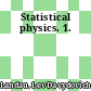 Statistical physics. 1.