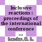 Inclusive reactions : proceedings of the international conference : Davis, CA, 04.02.72-05.02.72.