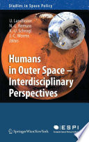 Humans in Outer Space — Interdisciplinary Perspectives [E-Book] /