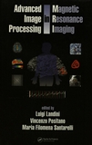 Advanced image processing in magnetic resonance imaging /c ed. by Luigi Landini ...