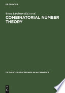 Combinatorial Number Theory [E-Book] : Proceedings of the 'Integers Conference 2005' in Celebration of the 70th Birthday of Ronald Graham, Carrollton, Georgia, October 27-30, 2005.