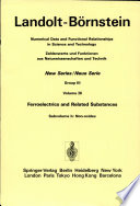 Ferroelektrika und verwandte Substanzen. Teilbd B. Nicht-Oxide : Ergänzung und Erweiterung zu Bd III/16 /