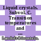 Liquid crystals. Subvol. C. Transition temperatures and related properties of three-ring systems without bridging groups /