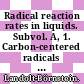 Radical reaction rates in liquids. Subvol. A, 1. Carbon-centered radicals : suppl. to vol. II/13 /