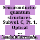 Semiconductor quantum structures. Subvol. C, Pt. 1. Optical properties /