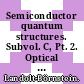 Semiconductor quantum structures. Subvol. C, Pt. 2. Optical properties /