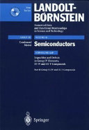 Semiconductors. Subvol. A2, Pt. beta group IV-IV and III-V compounds. Impurities and defects in group IV elements, IV-IV and III-V compounds : supplement to vols. III/17,22 (print version) revised and updated edition of vols. III/17,22 (CD-ROM) : supplement to vols. III/ 22b (print version), revised and updated edition of vols. III/22b (CD-ROM) /