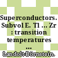 Superconductors. Subvol E. Tl ... Zr : transition temperatures and characterization of elements, alloys and compounds /
