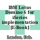 IBM Lotus Domino 6 for iSeries implementation [E-Book] /