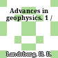 Advances in geophysics. 1 /