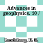 Advances in geophysics. 10 /