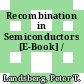 Recombination in Semiconductors [E-Book] /