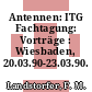 Antennen: ITG Fachtagung: Vorträge : Wiesbaden, 20.03.90-23.03.90.