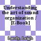 Understanding the art of sound organization / [E-Book]