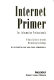 Internet primer for information professionals : a basic guide to Internet networking technology /