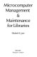 Microcomputer management and maintenance for libraries /