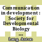 Communication in development : Society for Developmental Biology Symposium 28 : Boulder, Colorado, June 16 - 18, 1969 /