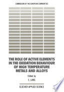 The Role of Active Elements in the Oxidation Behaviour of High Temperature Metals and Alloys [E-Book] /