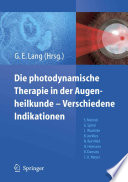Photodynamische Therapie in der Augenheilkunde — Verschiedene Indikationen [E-Book] /