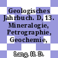Geologisches Jahrbuch. D, 13. Mineralogie, Petrographie, Geochemie, Lagerstättenkunde.