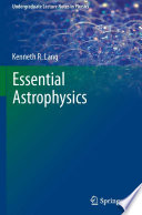 Essential Astrophysics [E-Book] /