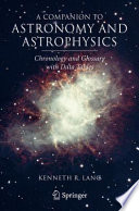 A Companion to Astronomy and Astrophysics [E-Book] : Chronology and Glossary with Data Tables /