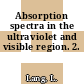 Absorption spectra in the ultraviolet and visible region. 2.