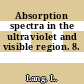Absorption spectra in the ultraviolet and visible region. 8.