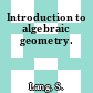 Introduction to algebraic geometry.