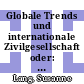 Globale Trends und internationale Zivilgesellschaft oder: die NGOisierung der (Welt-) Politik? /
