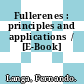 Fullerenes : principles and applications  / [E-Book]