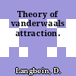 Theory of vanderwaals attraction.