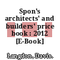 Spon's architects' and builders' price book : 2012 [E-Book] /
