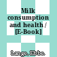 Milk consumption and health / [E-Book]