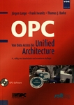 OPC : von Data Access bis Unified Architecture /