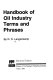 Handbook of oil industry terms and phrases.