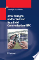 Anwendungen und Technik von Near Field Communication (NFC) [E-Book] /