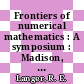 Frontiers of numerical mathematics : A symposium : Madison, WI, 30.10.1959-31.10.1959.