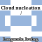 Cloud nucleation /