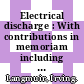 Electrical discharge : With contributions in memoriam including a complete bibliography of his works.