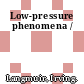 Low-pressure phenomena /
