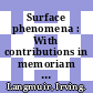 Surface phenomena : With contributions in memoriam including a complete bibliography of his works.