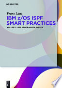 IBM z/OS ISPF smart practices. Volume 2, Programmer's guide [E-Book] /