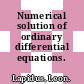 Numerical solution of ordinary differential equations.